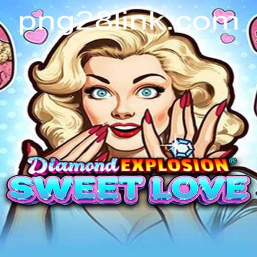 Experience the Thrill: An In-depth Look into DiamondExplosionSweetLove and the PNG28 Trick