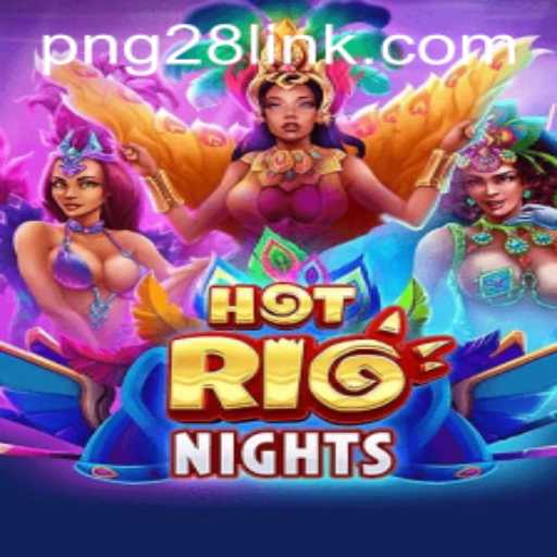 HotRioNights: An Immersive Gaming Experience with PNG28